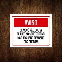 Placa Se Você Não Gosta Lixo Terreno Não Jogue 18x23cm 5un