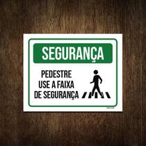 Placa Segurança Pedestre Use Faixa Segurança 27X35