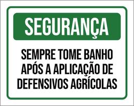 Placa Segurança Sempre Tome Banho Defensivos 18X23