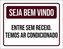 Placa Seja Bem Vindo Entre Sem Receio Ar Condicionado 27X35