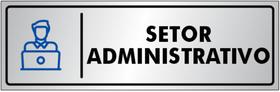 Placa SETOR ADMINISTRATIVO - Sinalização - Portas / Paredes - em Alumínio de 25x8cm Placa SETOR ADMINISTRATIVO - Sinalização - Portas / Paredes - em Alumínio de 25x8cm