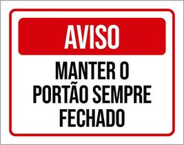 Placa Sinal Atenção Manter Portão Sempre Fechado 27X35