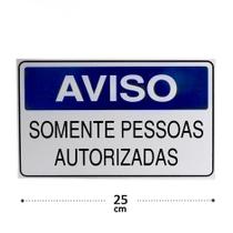 Placa Sinalização 15x25 Somente Pessoas Autorizada