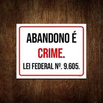 Placa Sinalização - Abandono É Crime Lei Federal 18X23