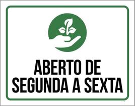 Placa Sinalização - Aberto Segunda A Sexta Plantas 27X35