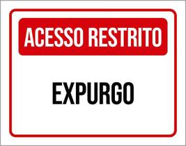 Placa Sinalização - Acesso Restrito Expurgo 27X35