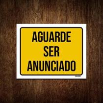 Placa Sinalização Aguarde Ser Anunciado 27X35