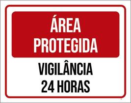 Placa Sinalização - Área Protegida Vigilância 24 Horas 27X35