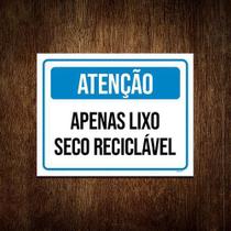 Placa Sinalização Atenção Apenas Lixo Seco Reciclável 27X35