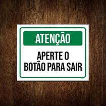 Placa Sinalização - Atenção Aperte Botão Para Sair 18X23