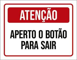 Placa Sinalização - Atenção Aperte Botão Sair Verm 27X35