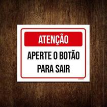 Placa Sinalização - Atenção Aperte Botão Sair Verm 36X46