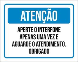 Placa Sinalização - Atenção Aperte Internone Uma Vez 27X35