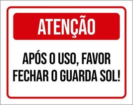 Placa Sinalização Atenção Após Uso Fechar Guarda Sol 18X23