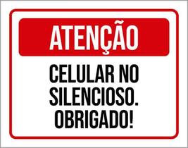 Placa Sinalização - Atenção Celular Silencioso 36X46