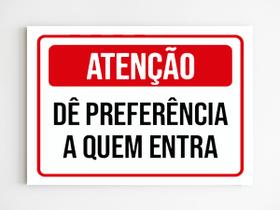 Placa Sinalização atenção de preferência a quem entra aviso