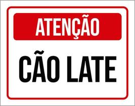 Placa Sinalização - Atenção Este Cão Late Cachorro 18X23