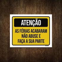 Placa Sinalização - Atenção Férias Acabaram 18X23