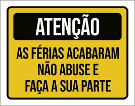 Placa Sinalização - Atenção Férias Acabaram 18X23