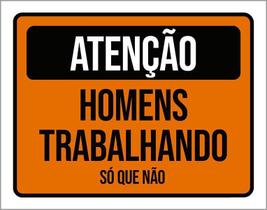 Placa Sinalização - Atenção Homens Trabalhando 18X23