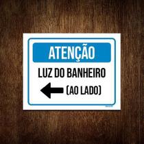 Placa Sinalização - Atenção Luz Banheiro Ao Lado 36X46
