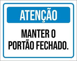 Placa Sinalização - Atenção Manter Portão Fechado 27X35