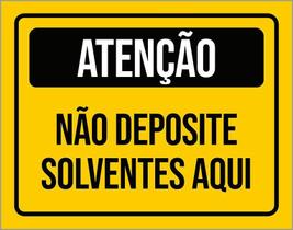 Placa Sinalização Atenção Não Deposite Solventes Aqui 36X46