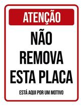 Placa Sinalização - Atenção Não Remova Esta Placa 27X35