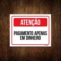 Placa Sinalização - Atenção Pagamento Apenas Dinheiro 18X23