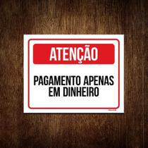 Placa Sinalização - Atenção Pagamento Apenas Dinheiro 36X46