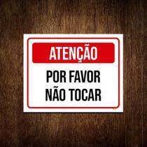 Placa Sinalização - Atenção Por Favor Não Tocar 27X35