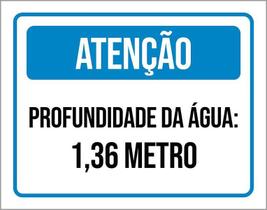 Placa Sinalização - Atenção Profundidade 1,36 Metros 36X46