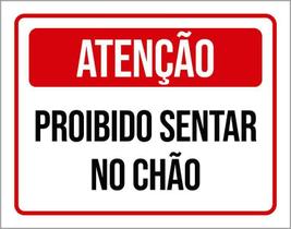 Placa Sinalização - Atenção Proibido Sentar No Chão 27X35