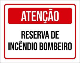 Placa Sinalização - Atenção Reserva Incêndio Bombeiro 27X35