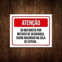 Placa Sinalização Atenção Sr Motorista Aguardar Sala 18X23