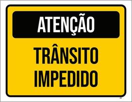 Placa Sinalização - Atenção Trânsito Impedido 27X35