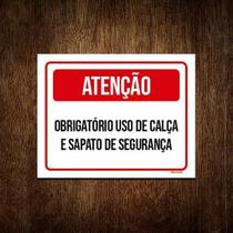 Placa Sinalização Atenção Uso Calça Sapato Segurança 18X23