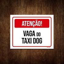 Placa Sinalização - Atenção Vaga Do Taxi Dog 27X35