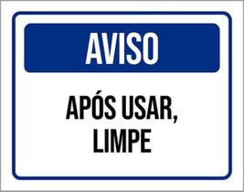 Placa Sinalização - Aviso Após Usar Limpe ul 27X35