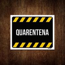 Placa Sinalização Aviso Decorativa - Quarentena 36X46