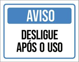 Placa Sinalização - Aviso Desligue Após O Uso 27X35 Placa Sinalização - Aviso Desligue Após O Uso 27X35