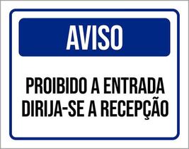 Placa Sinalização - Aviso Entrada Proibida Recepção 36X46