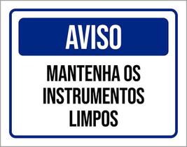 Placa Sinalização - Aviso Mantenha Instrumentos Limpos 36X46