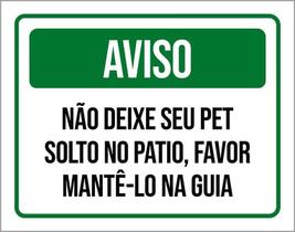 Placa Sinalização - Aviso Não Deixe Pet Solto Patio 27X35