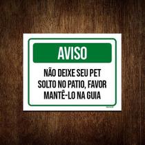 Placa Sinalização - Aviso Não Deixe Pet Solto Patio 27X35