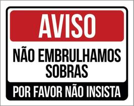 Placa Sinalização - Aviso Não Embrulhamos Sobras 27X35
