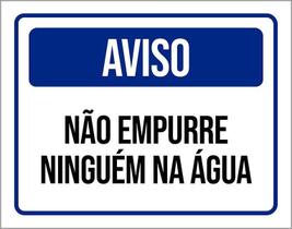 Placa Sinalização Aviso Não Empurre Ninguém Na Água 27X35