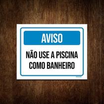 Placa Sinalização Aviso Não Use Piscina Como Banheiro 18x23