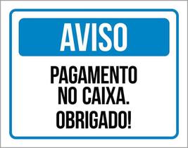 Placa Sinalização - Aviso Pagamento No Caixa Obrigado 36X46