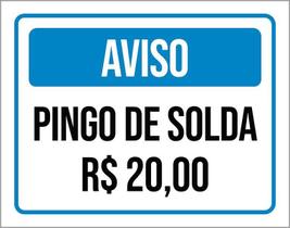 Placa Sinalização - Aviso Pingo De Solta 20 Reais 27X35